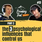 #13: The 3 Psychological Influences that Control Us | Part 2