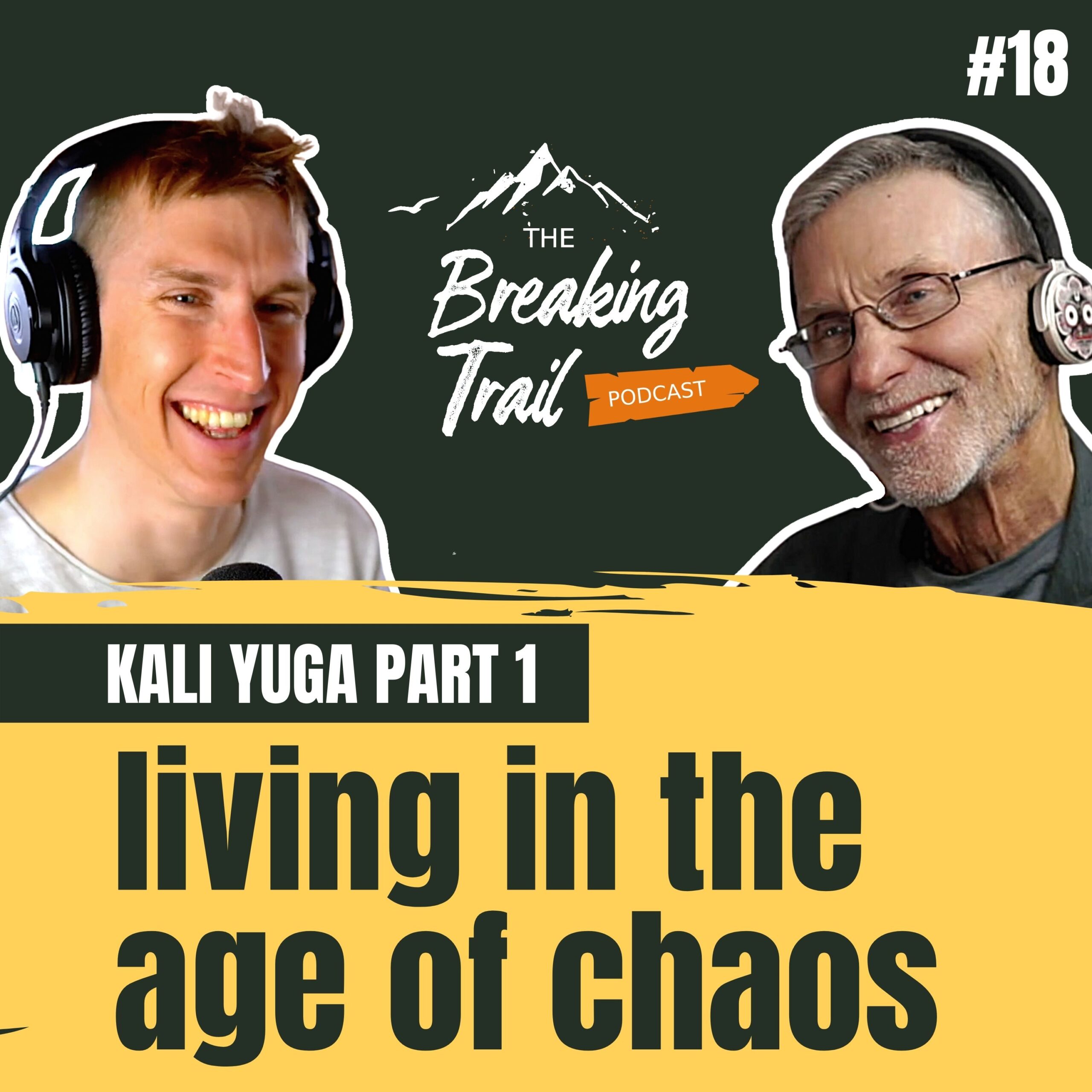 #18: Living in the Age of Chaos | Kali Yuga Part 1