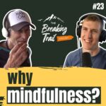 #23: Why Mindfulness?