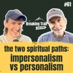 #61 - The Two Spiritual Paths: Impersonalism vs Personalism