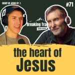 #71: The Heart of Jesus - Ep. 1