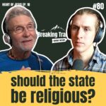 #80 - Should the State be Religious? | Heart of Jesus - Ep. 10