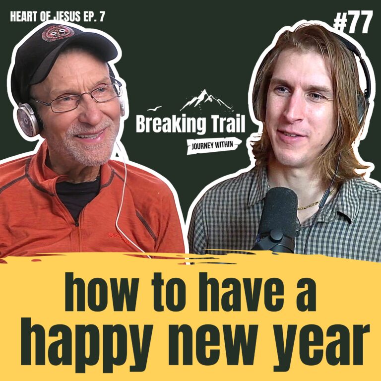 #77 - How to Have a Happy New Year | Heart of Jesus - Ep. 7