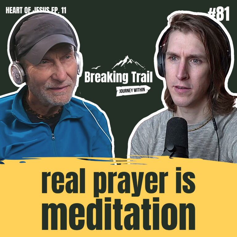 #81 - Real Prayer is Meditation | Heart of Jesus - Ep. 11