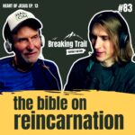#83 - The Bible on Reincarnation | Heart of Jesus - Ep. 13