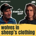 #84 - Wolves in Sheep’s Clothing | Heart of Jesus - Ep. 14
