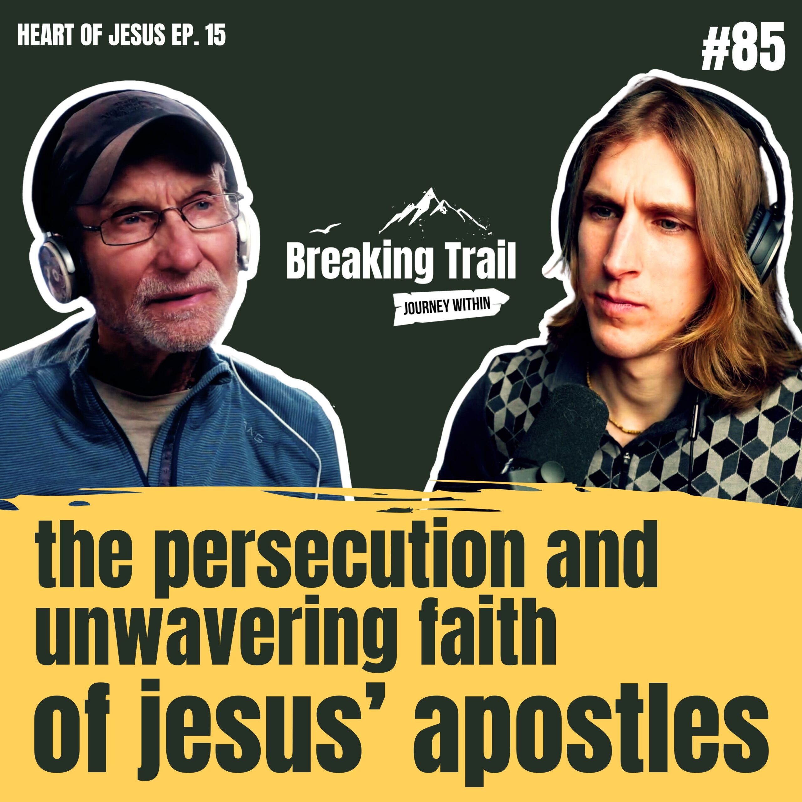#85 – The Persecution and Unwavering Faith of Jesus’ Apostles  | Heart of Jesus – Ep. 15