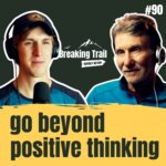 #90 - Go Beyond Positive Thinking