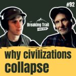 #92 - Why Civilizations Collapse